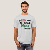 Fragen Sie einfach Nana T-Shirt (Vorne ganz)