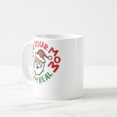 Fragen Sie Ihre Mama, wenn ich wirkliches lustiges Kaffeetasse (Vorderseite Links)