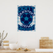Fragen Sie meine Fußball-Obsession nicht an Poster (Küche)