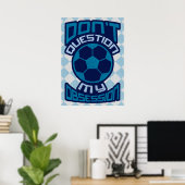 Fragen Sie meine Fußball-Obsession nicht an Poster (Heimbüro)