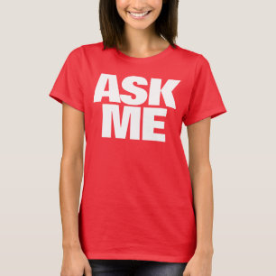 Fragen Sie mich, den ich glücklich bin, Damen-T - T-Shirt