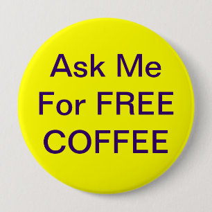 Fragen Sie mich für freies Kaffee-Abzeichen Button