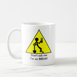 Fragen Sie mich nicht, ich sind auf BRUCH! Kaffeetasse