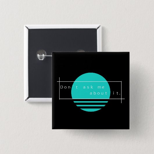 Fragen Sie mich nicht über es. Einfacher Vaporwave Button (Vorne & Hinten)