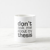 Fragen Sie mich nicht über meine These Kaffeetasse (Mittel)