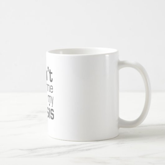 Fragen Sie mich nicht über meine These Kaffeetasse (Rechts)
