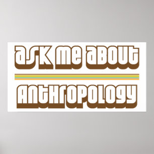 Fragen Sie mich über Anthropologie Poster
