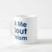 Fragen Sie mich über Atheismus Kaffeetasse (Vorderseite Links)