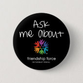 Fragen Sie mich über den Freundschafts-Kraft-Knopf Button (Vorderseite)
