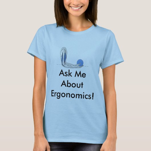 Fragen Sie mich über Ergonomie! T-Shirt (Vorderseite)