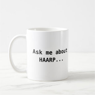 Fragen Sie mich über HAARP Kaffeetasse