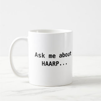 Fragen Sie mich über HAARP Kaffeetasse