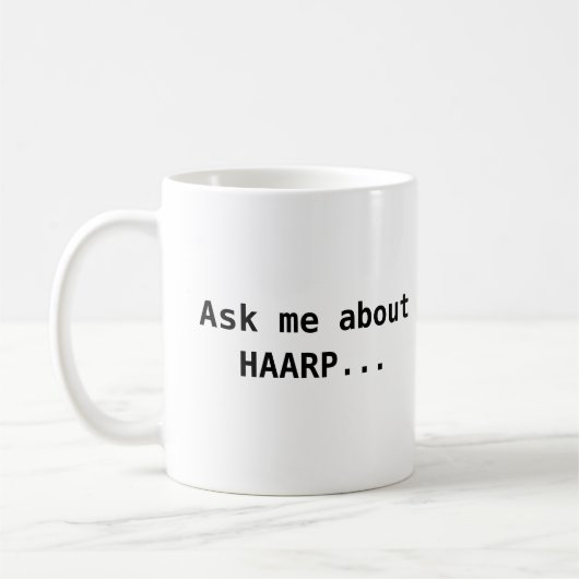 Fragen Sie mich über HAARP Kaffeetasse (Links)