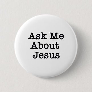 FRAGEN SIE MICH ÜBER JESUS-KNOPF BUTTON