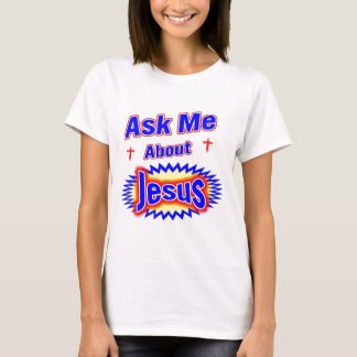 Fragen Sie mich über Jesus T-Shirt