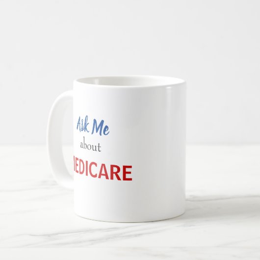Fragen Sie mich über Medicare-Tasse Kaffeetasse (Vorderseite Links)