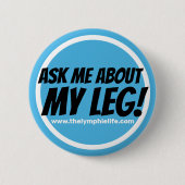 "Fragen Sie mich über mein Bein!" Circlular Knopf Button (Vorderseite)