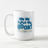 Fragen Sie mich über mein Buch! Spaß-Art Kaffeetasse (Links)