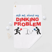 "Fragen Sie mich über mein Dinking Problem" Golfhandtuch (Insitu)