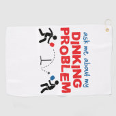 "Fragen Sie mich über mein Dinking Problem" Golfhandtuch (Horizontal)