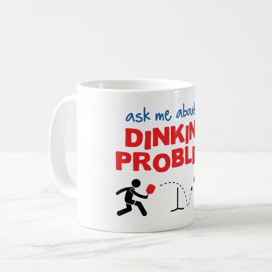 "Fragen Sie mich über mein Dinking Problem" Kaffeetasse (Vorderseite Links)