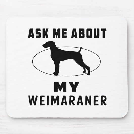 Fragen Sie mich über mein Weimaraner Mousepad (Vorne)