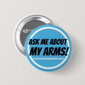 "Fragen Sie mich über meine Arme!" Circlular Knopf Button (Vorne & Hinten)