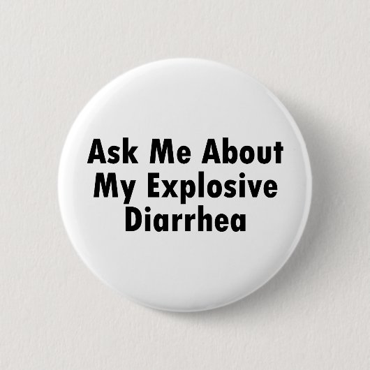 Fragen Sie mich über meine explosive Diarrhöe Button (Vorderseite)