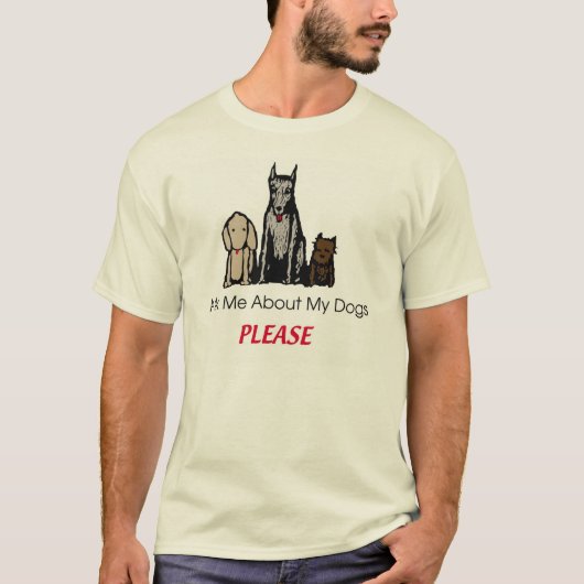 Fragen Sie mich über meine Hunde gefallen Shirt (Vorderseite)