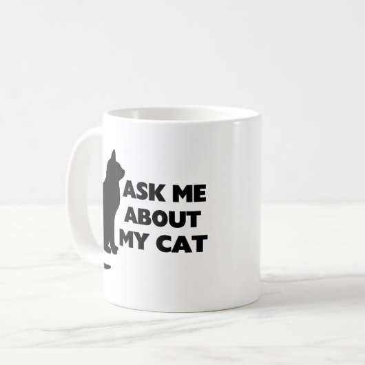 Fragen Sie mich über meine Katze Kaffeetasse (Vorderseite Links)