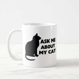 Fragen Sie mich über meine Katze Kaffeetasse