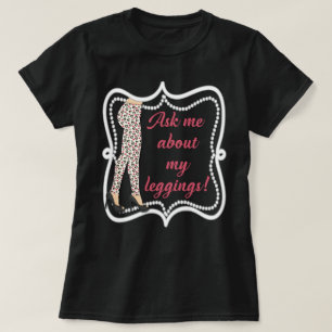 Fragen Sie mich über meine Leggings mit Rückseit T-Shirt