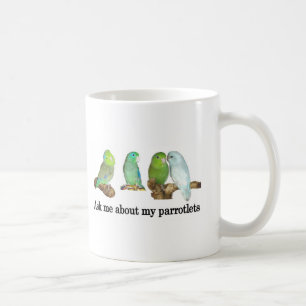 Fragen Sie mich über meine parrotlets Kaffeetasse