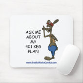 Fragen Sie mich über meinen 401 Fass-Plan Mousepad (Mit Mouse)