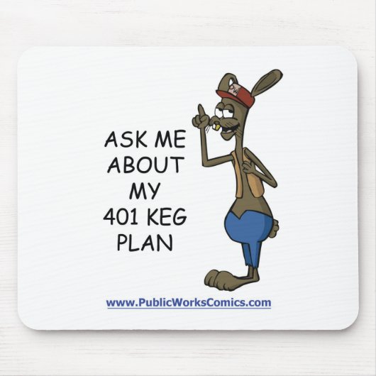 Fragen Sie mich über meinen 401 Fass-Plan Mousepad (Vorne)
