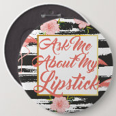 Fragen Sie mich über meinen Lippenstift-Knopf Button (Vorne & Hinten)
