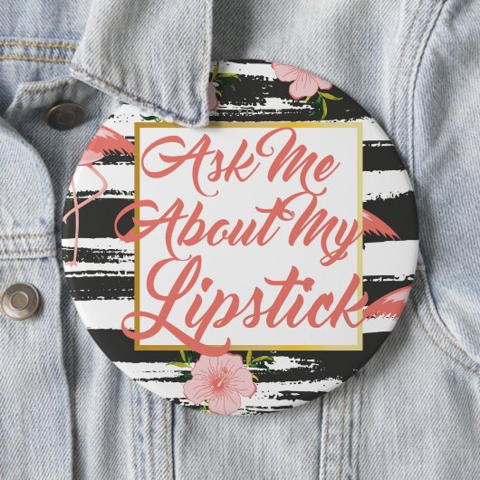 Fragen Sie mich über meinen Lippenstift-Knopf Button (Beispiel)