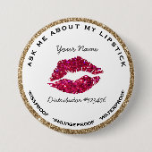 Fragen Sie mich über meinen Lippenstift-Knopf Button (Vorderseite)