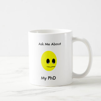 Fragen Sie mich über meinen PhD Kaffeetasse