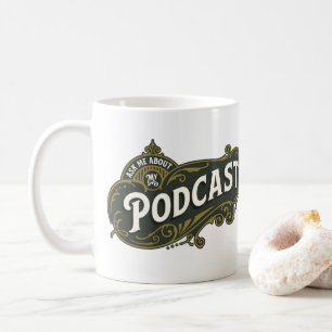 Fragen Sie mich über meinen Podcast. Kaffeetasse