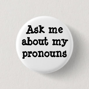 Fragen Sie mich über meinen Pronomenknopf Button