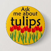 Fragen Sie mich über Tulpen Button (Vorderseite)