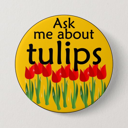 Fragen Sie mich über Tulpen Button (Vorderseite)