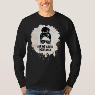 Fragen Sie mich über Versicherungsvertreter-Makler T-Shirt