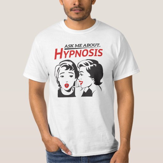 Fragen Sie mich ungefähr. Hypnose T-Shirt (Vorderseite)