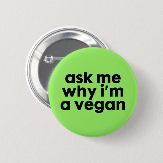 Fragen Sie mich, warum ich ein veganes bin - Button (Vorne & Hinten)