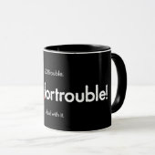 Fragen Sie nach Ärger! Tasse (VorderseiteRechts)