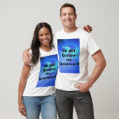 Fragen Sie NICHT den Frager!!! T-Shirt (Unisex)