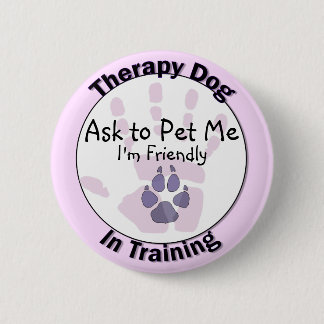 Fragen Sie Pet mich Therapie-Hundeknopf Button