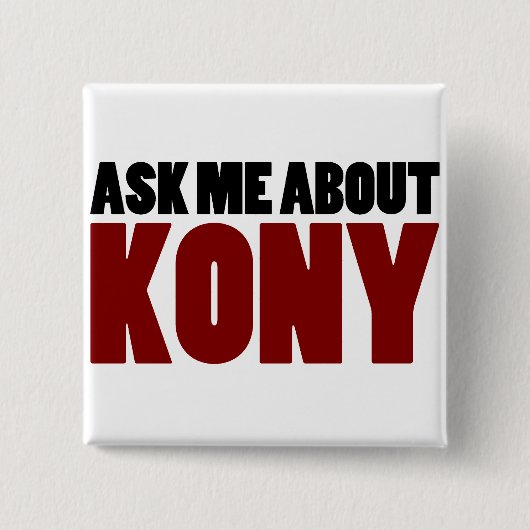 Fragen Sie über Frage Kony 2012 Endjosephs Kony Button (Vorderseite)